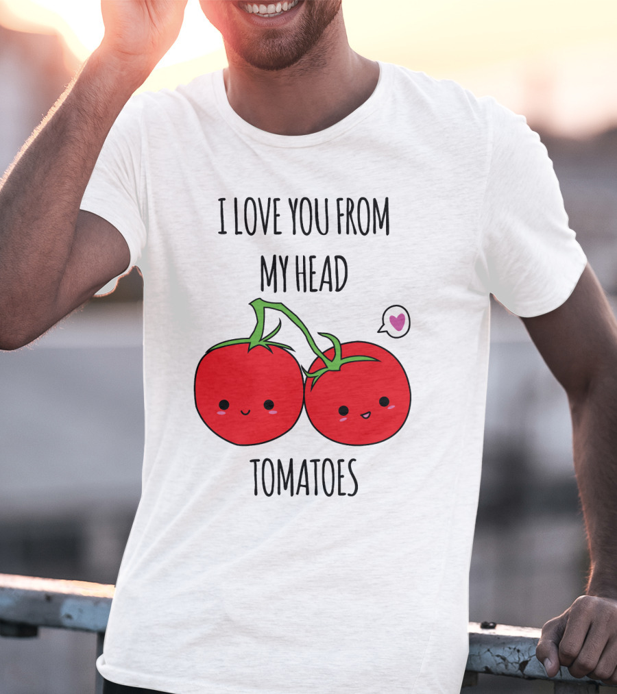 I Love You From My Head Tomatoes Cute Tomato Pair With Heart Speech Bubble T-Shirt