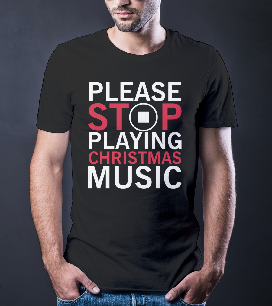 Please Stop Playing Christmas Music With Pause Button T-Shirt