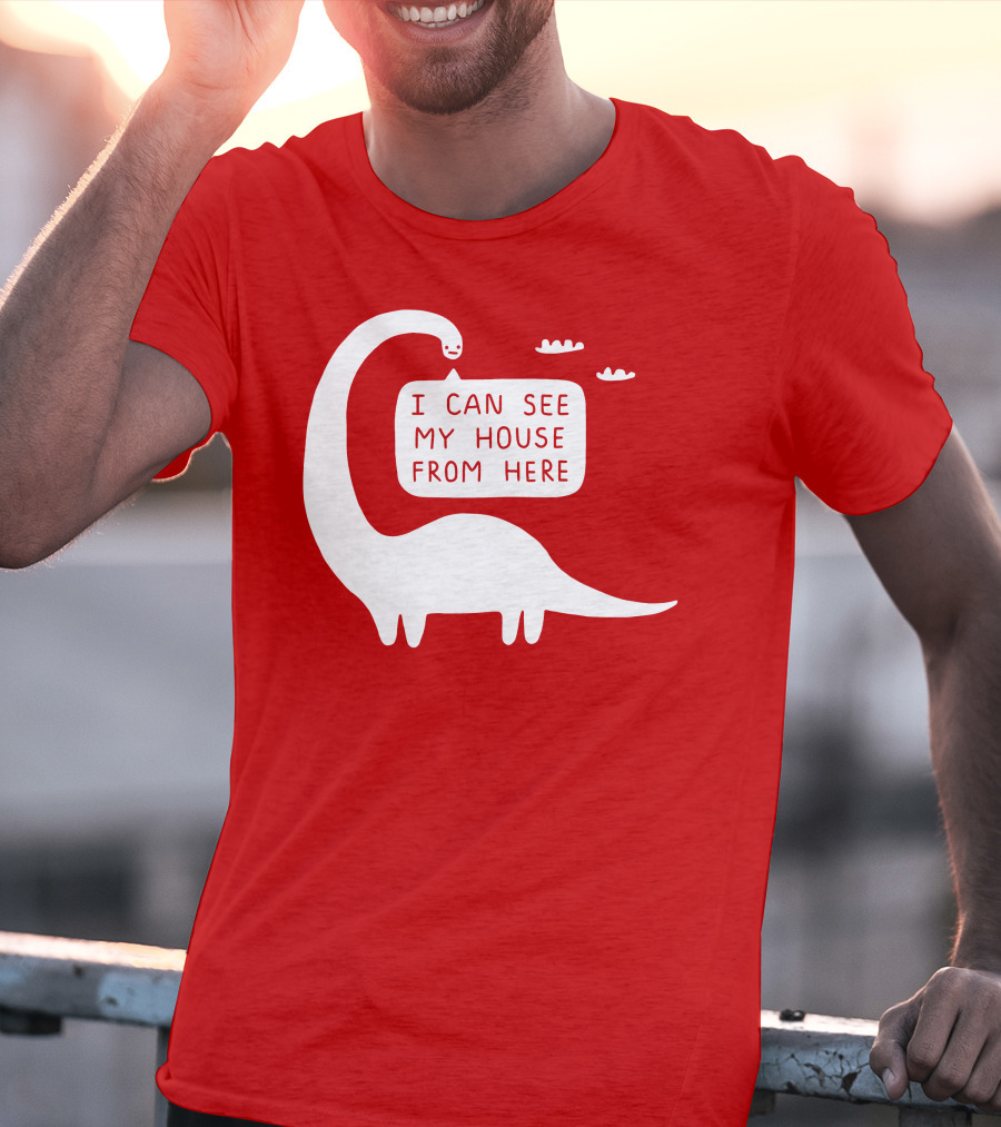 I Can See My House From Here Dinosaur White Text T-Shirt