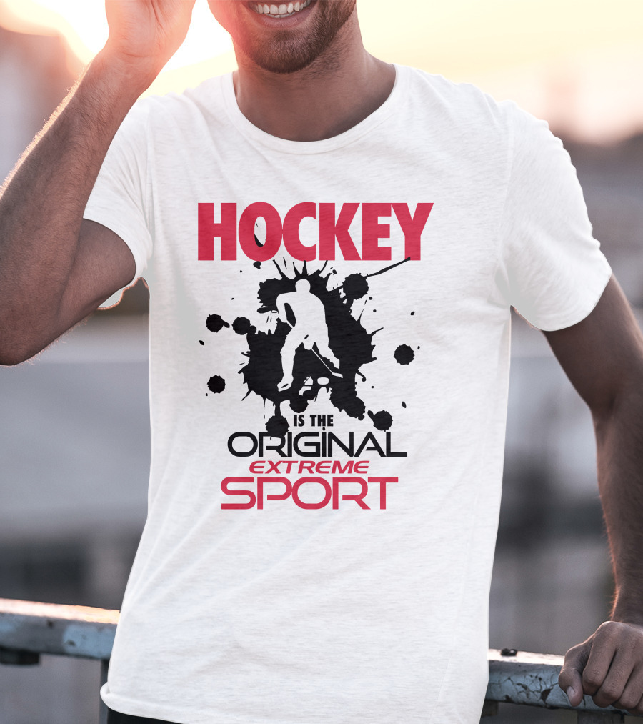 Hockey Is The Original Extreme Sport With Splatter T-Shirt