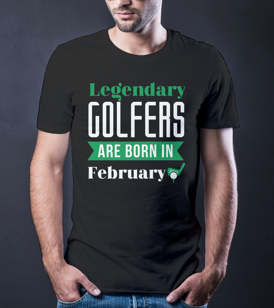 Legendary Golfers Golf Ball Born In February T-Shirt
