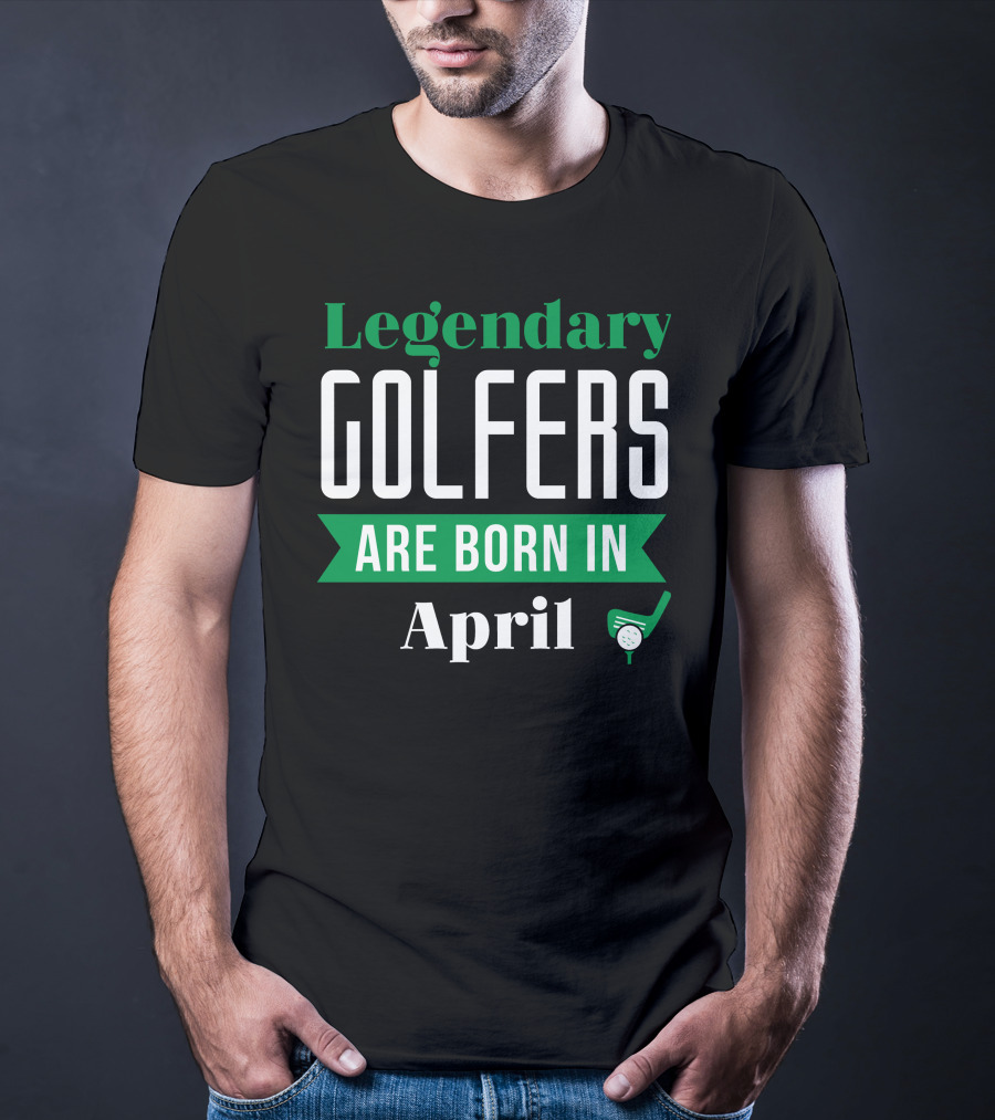 Legendary Golfers Are Born In April Golf Club And Ball T-Shirt