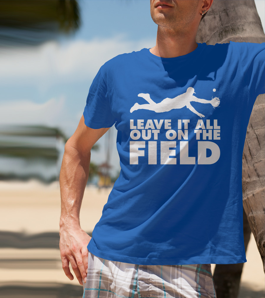 Leave It All Out On The Field Baseball Dive T-Shirt