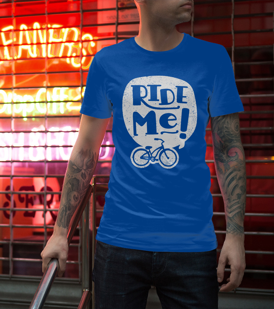 Ride Me Bicycle Enthusiast Fun T-Shirt