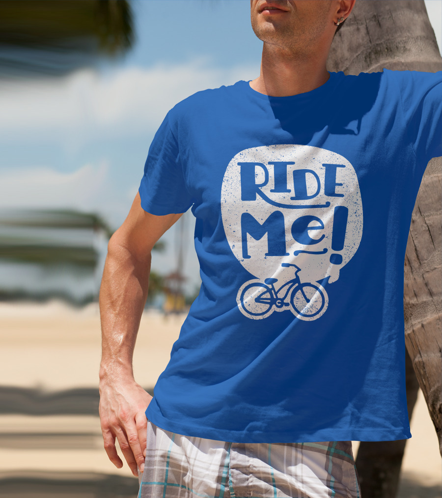 Ride Me Bicycle Enthusiast Fun T-Shirt