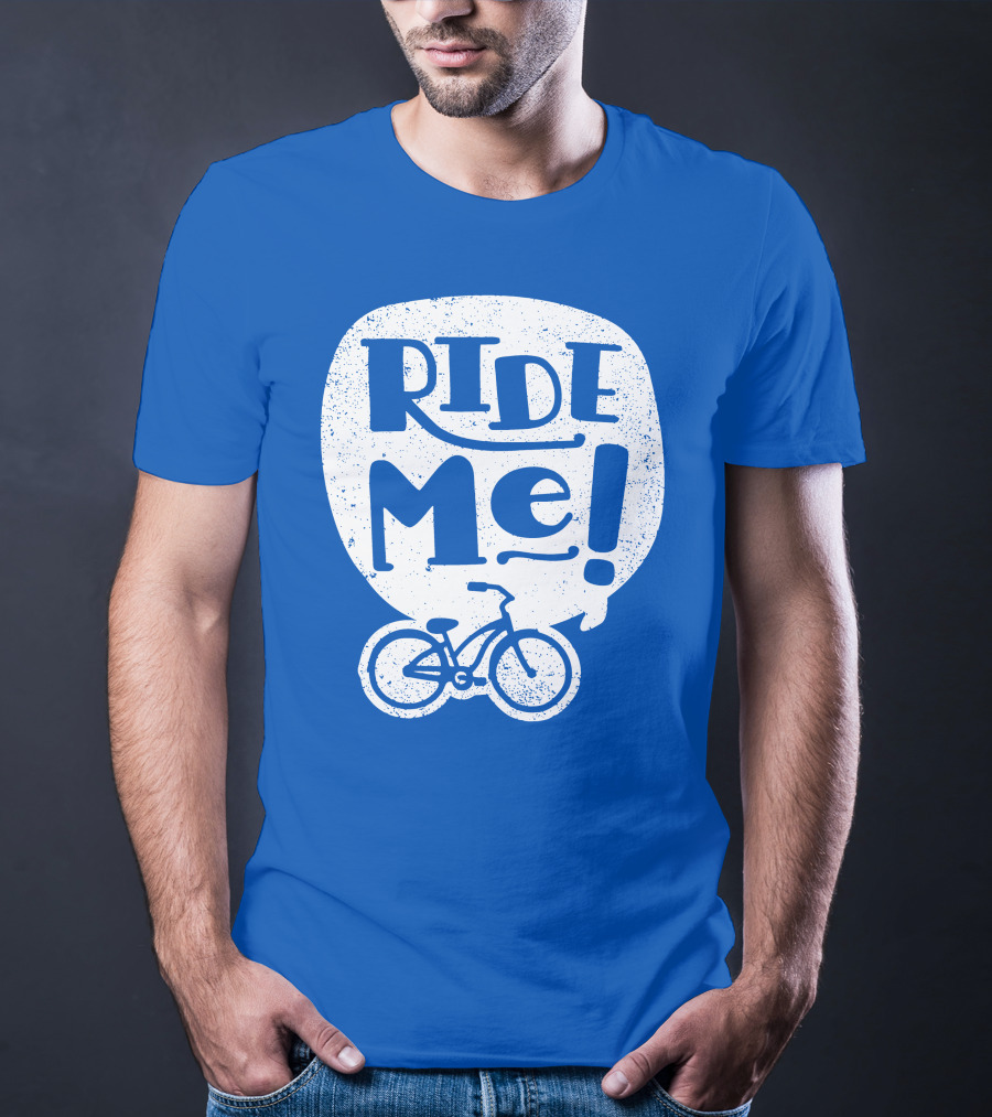 Ride Me Bicycle Enthusiast Fun T-Shirt