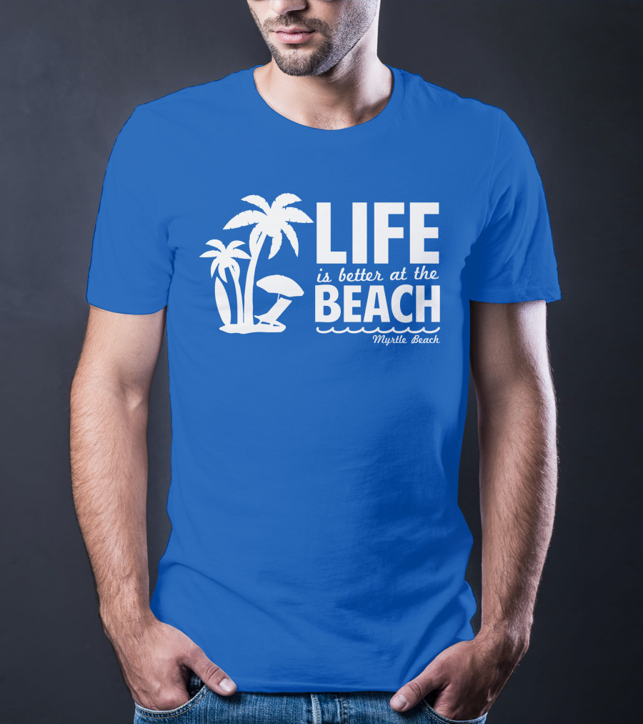 Life Is Better At The Beach Myrtle Beach Palms Umbrella Blue Background T-Shirt