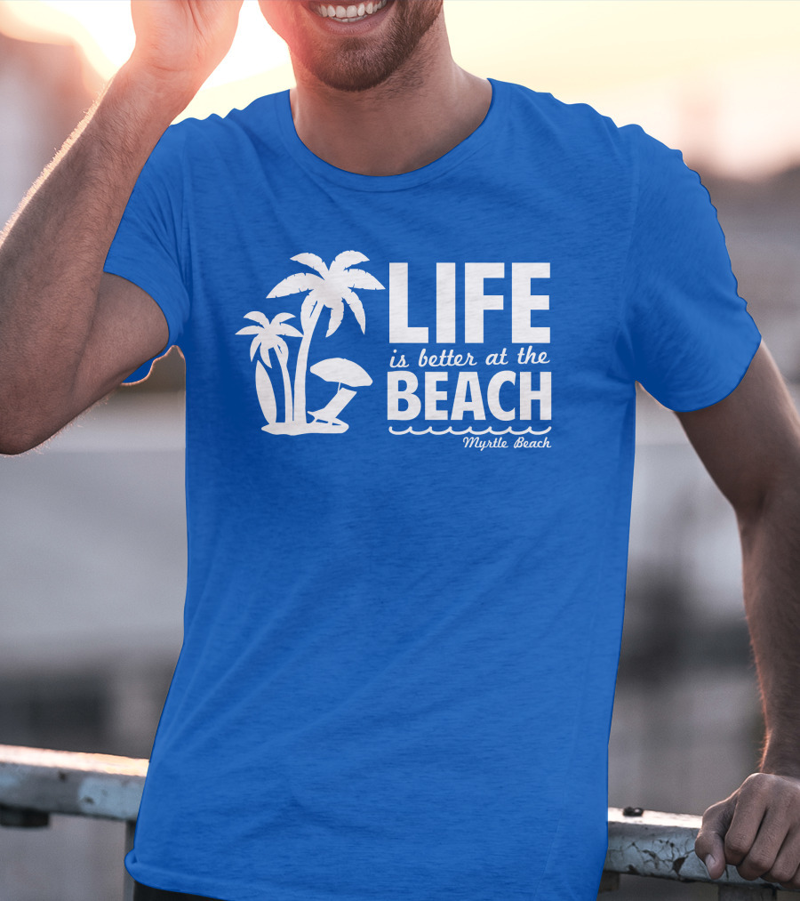 Life Is Better At The Beach Myrtle Beach Palms Umbrella Blue Background T-Shirt