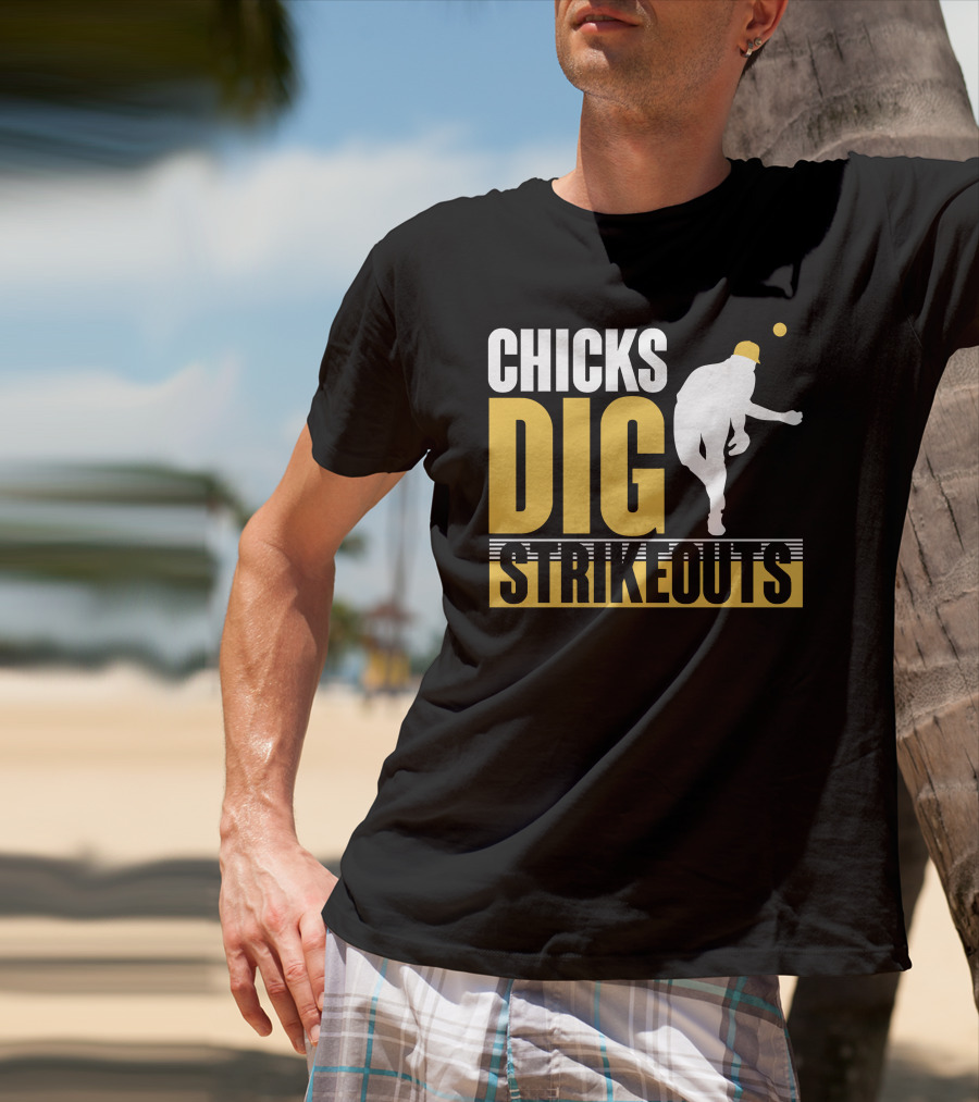 CHICKS DIG STRIKEOUTS Baseball Pitcher T-Shirt