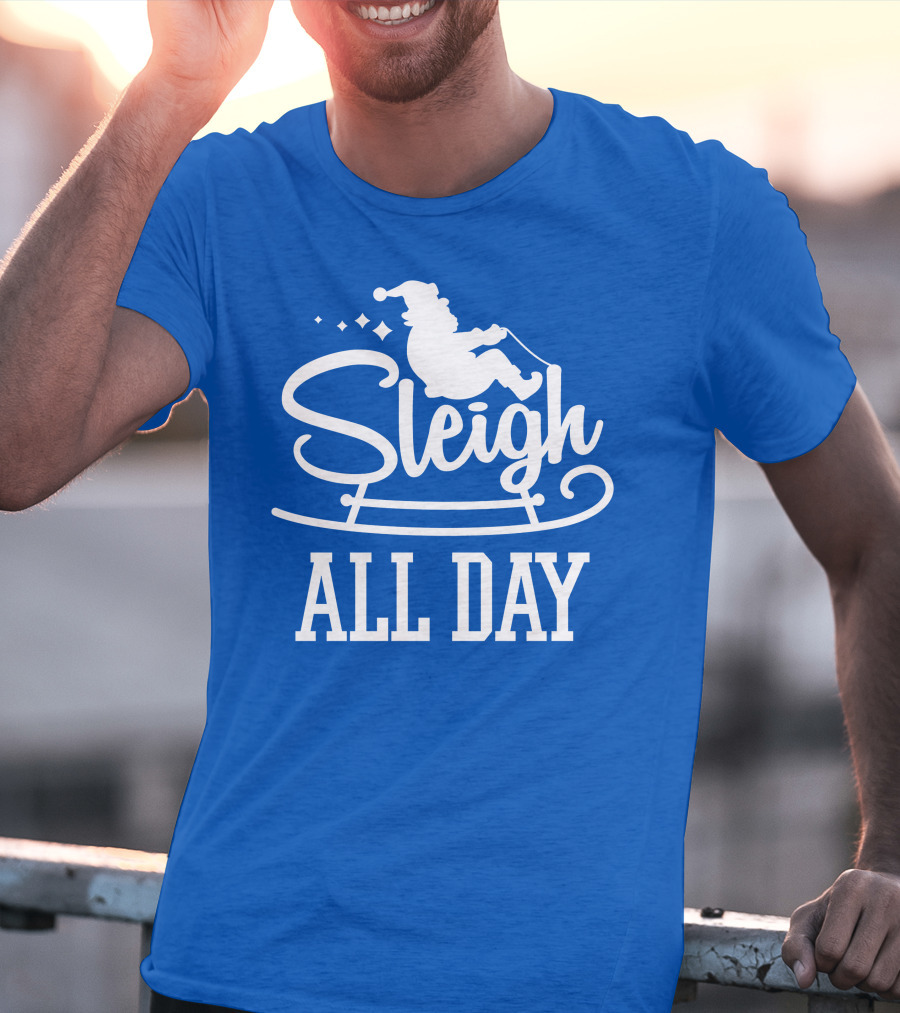 Sleigh All Day Santa Sled T-Shirt