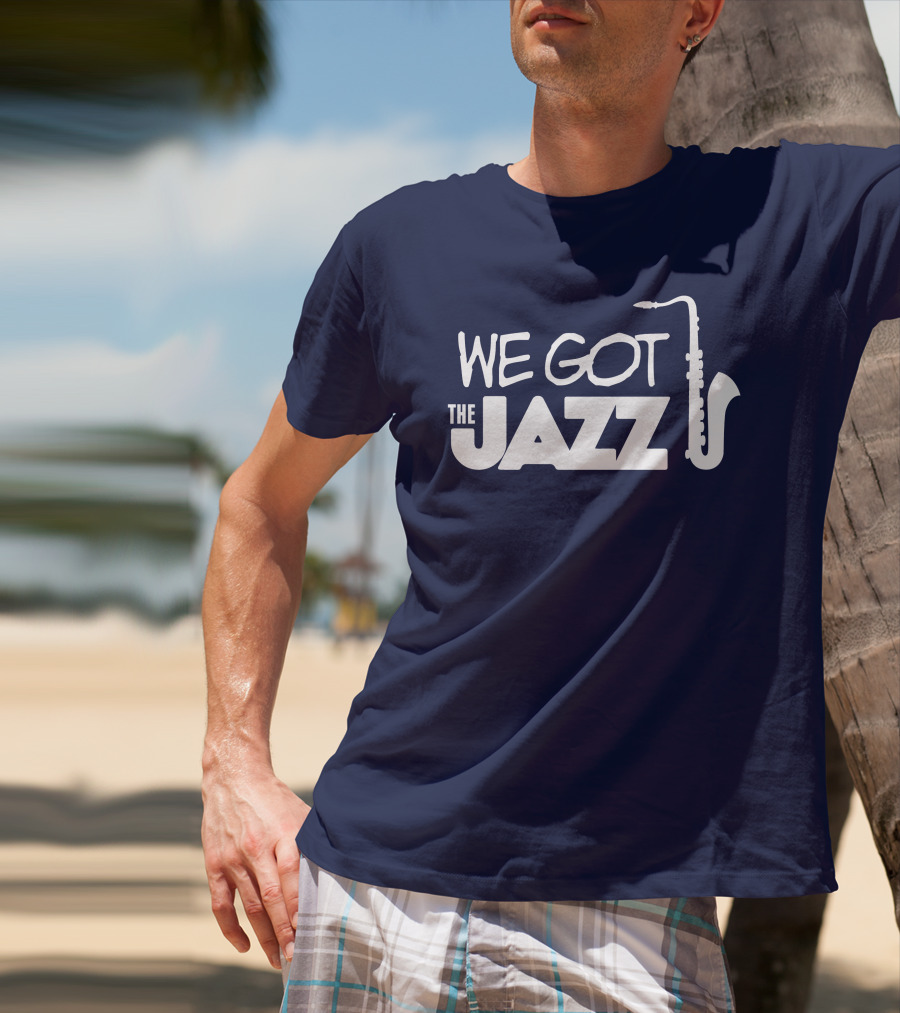 We Got The Jazz Saxophone T-Shirt