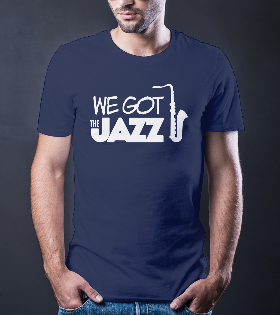 We Got The Jazz Saxophone T-Shirt