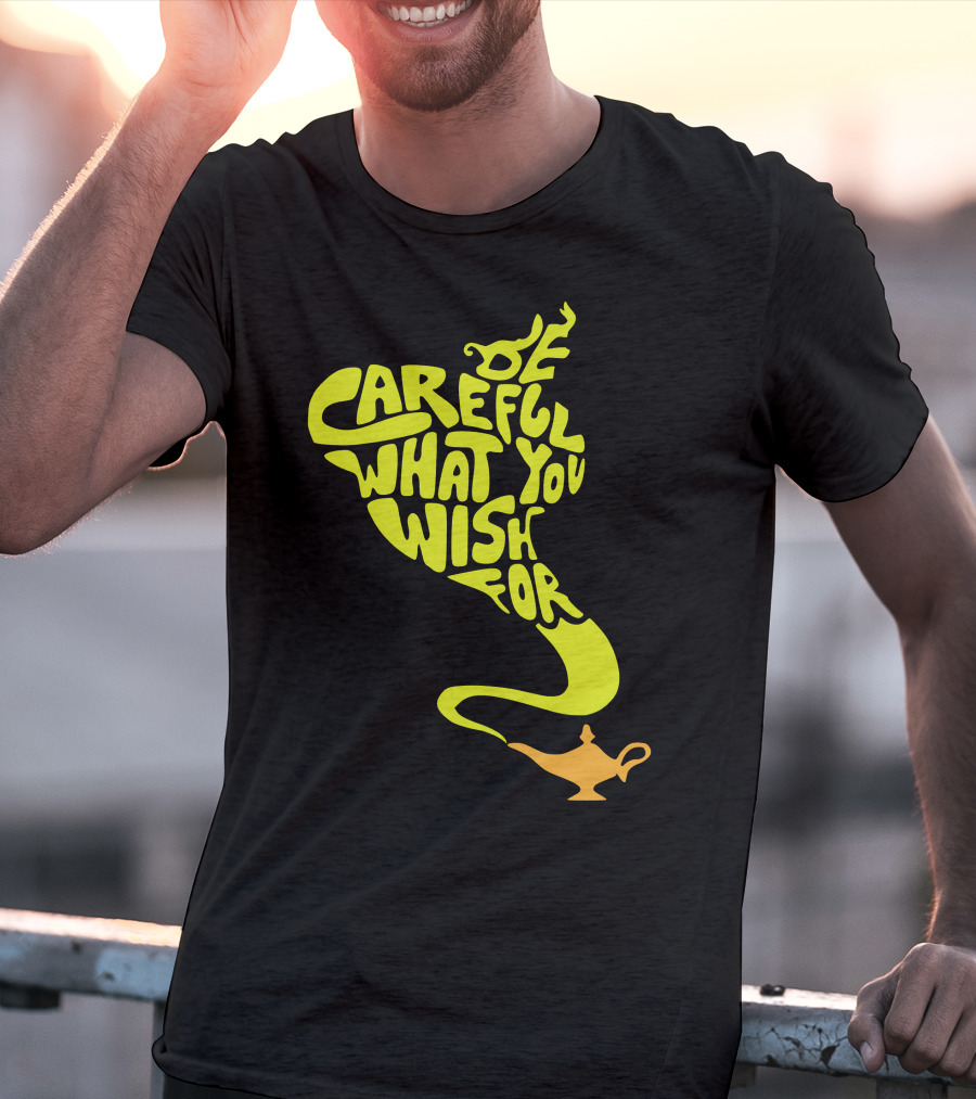 Be Careful What You Wish For Genie Lamp T-Shirt