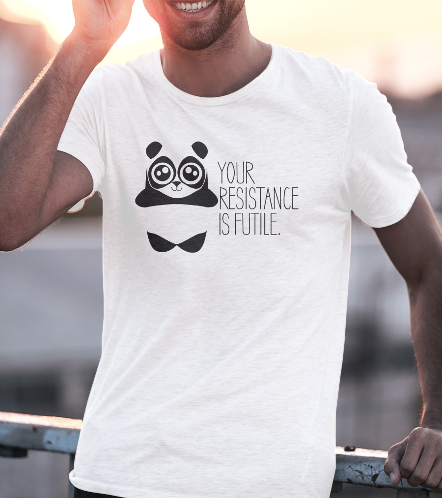 Your Resistance Is Futile Panda T-Shirt