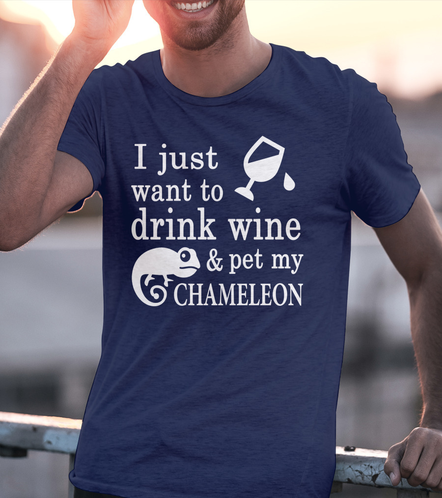 I Just Want To Drink Wine And Pet My Chameleon T-Shirt