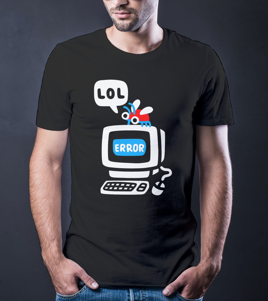 LOL Error Bug On Computer T-Shirt