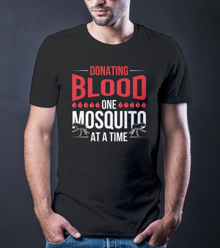 Donating Blood One Mosquito At A Time Camping Mosquitoes T-Shirt