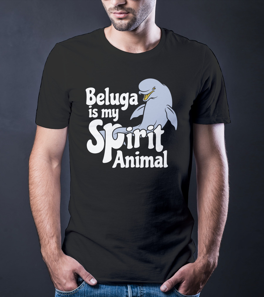 Beluga Is My Spirit Animal Dolphin T-Shirt
