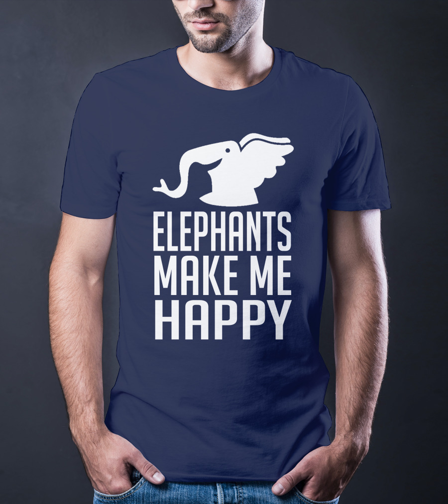 ELEPHANTS MAKE ME HAPPY T-Shirt