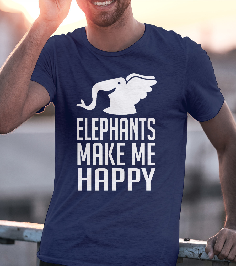 ELEPHANTS MAKE ME HAPPY T-Shirt