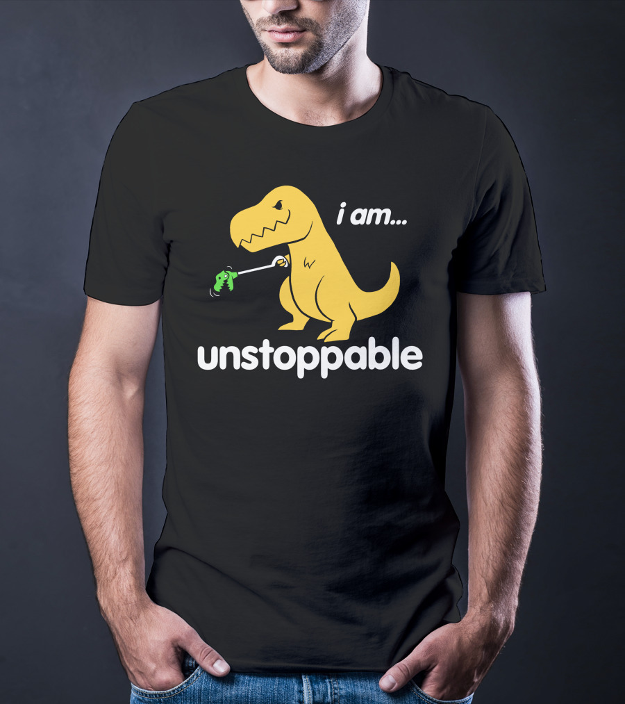 I Am Unstoppable Dinosaur Grabbing Toy With Claw T-Shirt