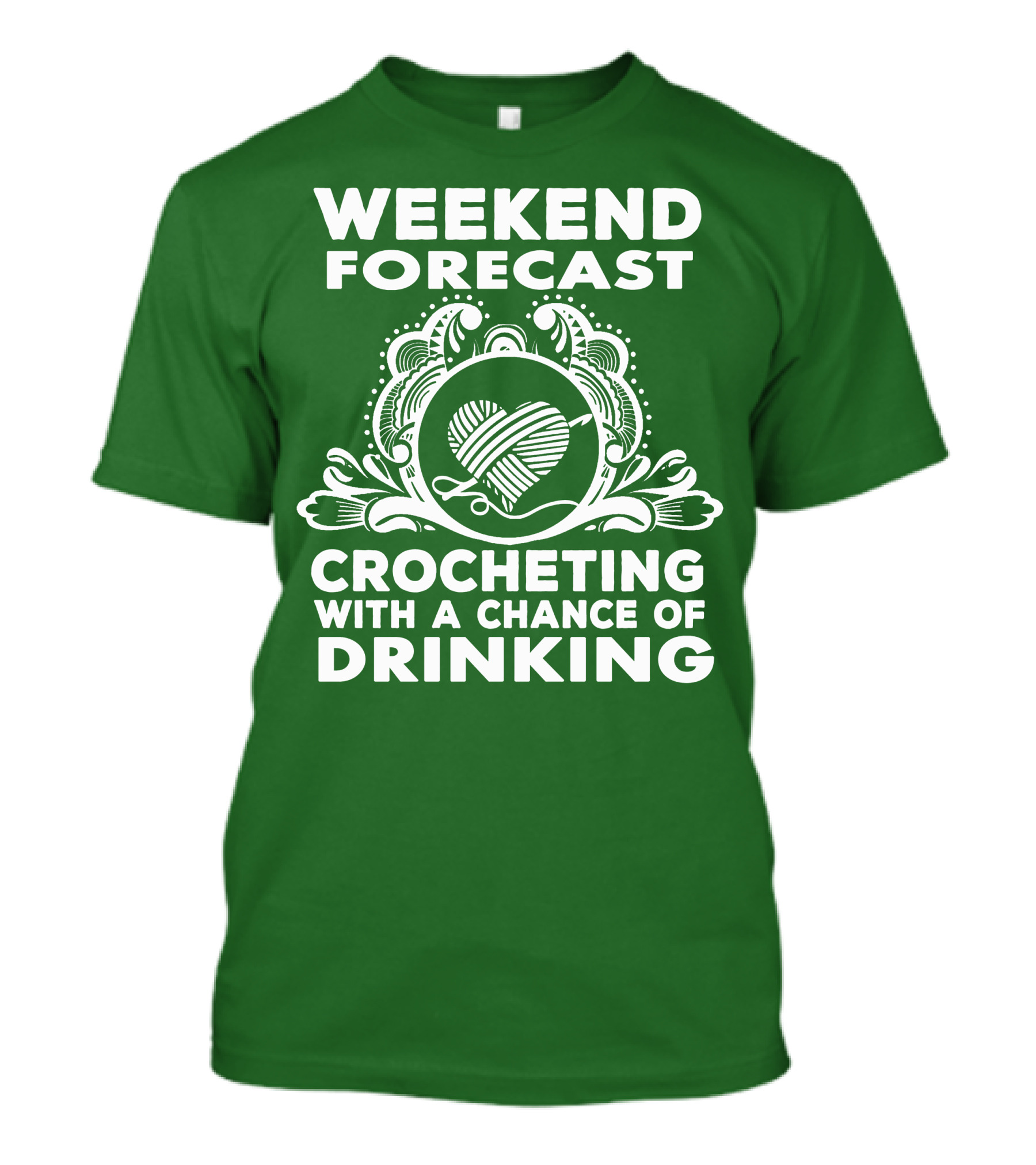 WEEKEND FORECAST CROCHETING WITH A CHANCE OF DRINKING VINTAGE YARN HEART T-Shirt