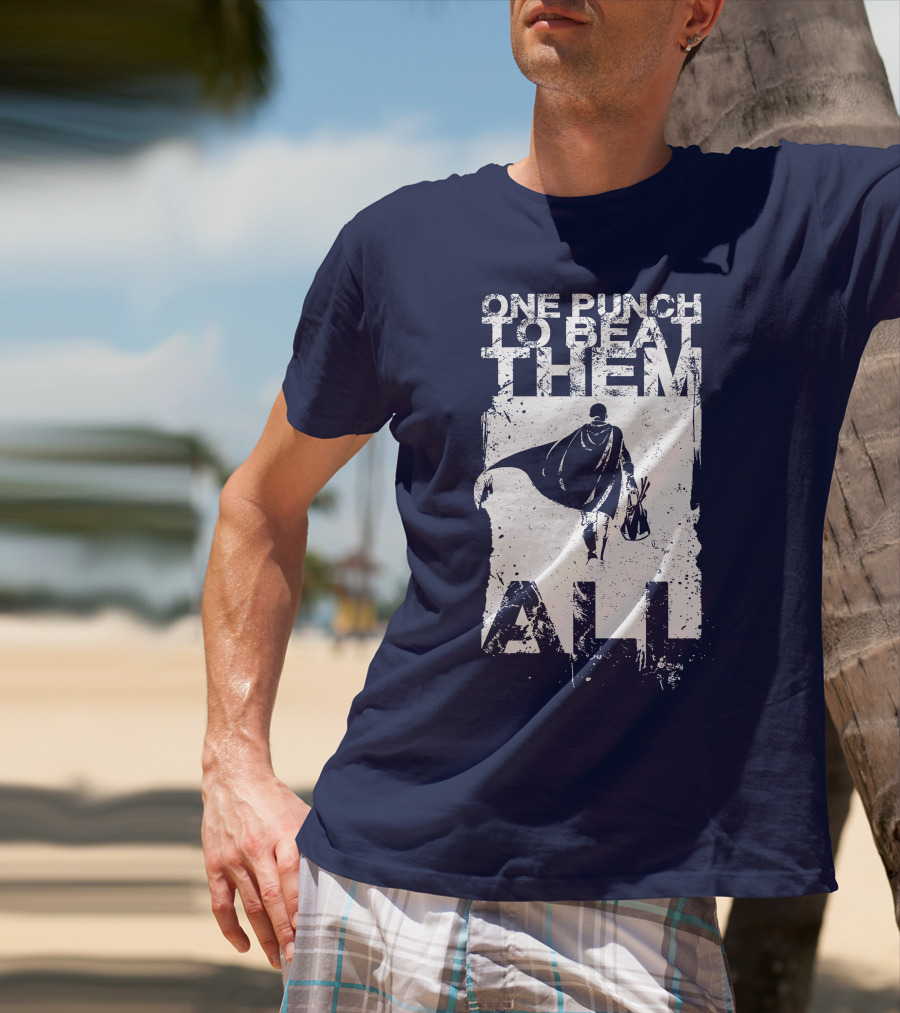 One Punch To Beat Them All Saitama Just One Punch T-Shirt