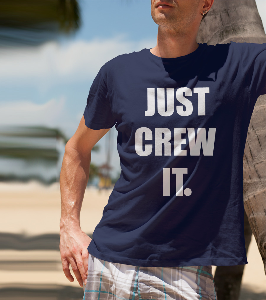 JUST CREW IT T-Shirt