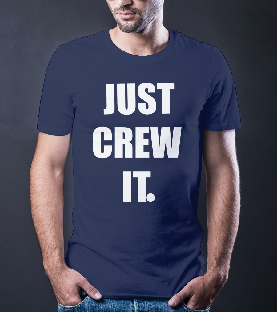 JUST CREW IT T-Shirt