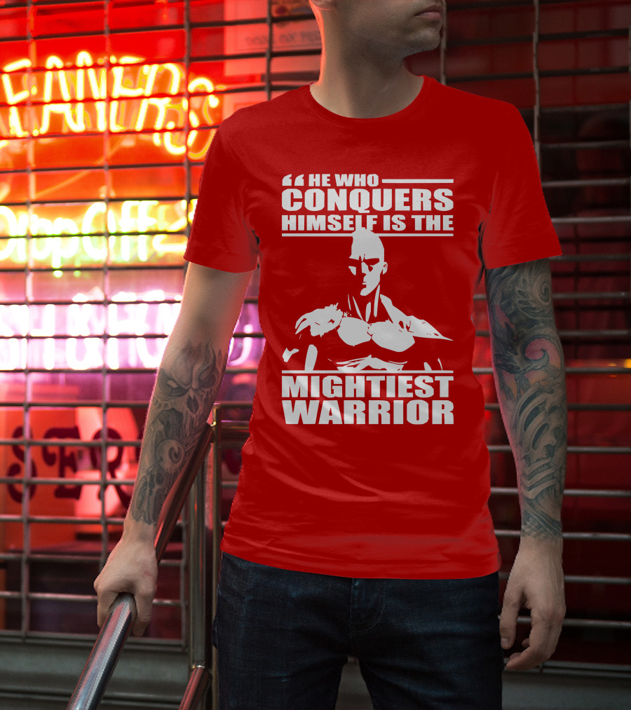 He Who Conquers Himself Is The Mightiest Warrior T-Shirt