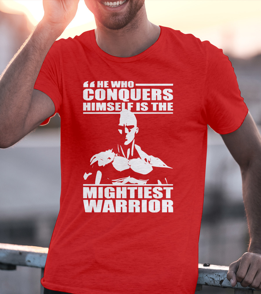 He Who Conquers Himself Is The Mightiest Warrior T-Shirt