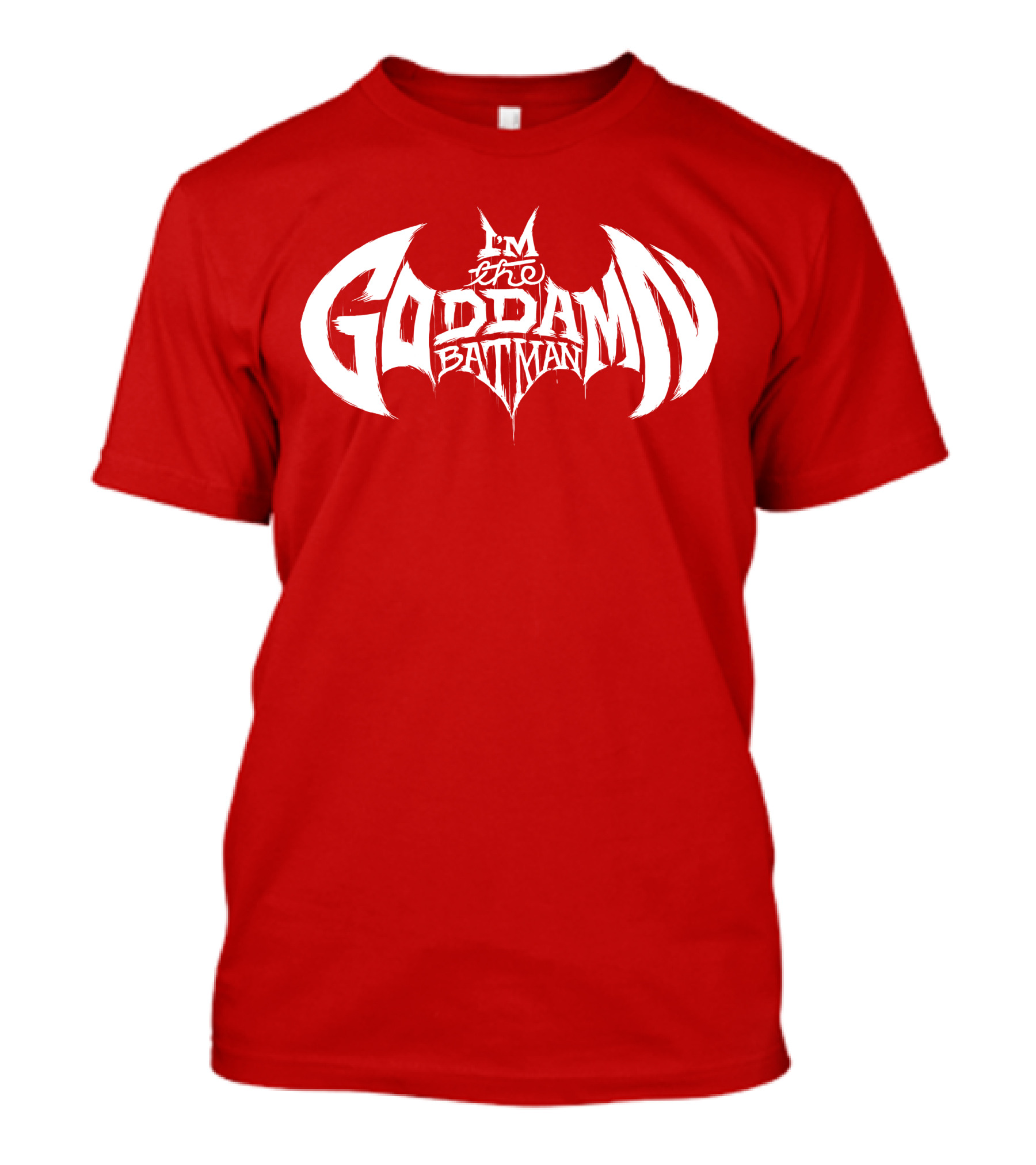 I'm The Goddamn Batman T-Shirt