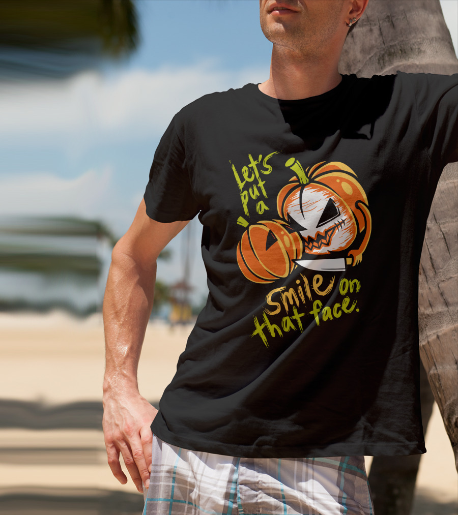 Let's Put A Smile On That Face Evil Pumpkin Jack-o'-Lantern With Knife T-Shirt