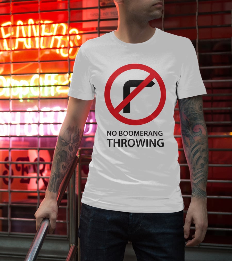 No Boomerang Throwing Prohibition Circular Symbol With Red Line Through Boomerang T-Shirt