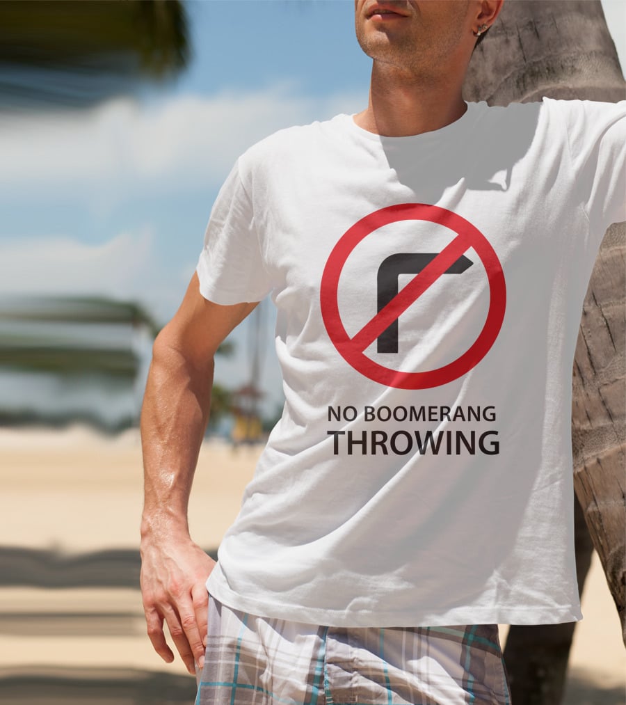 No Boomerang Throwing Prohibition Circular Symbol With Red Line Through Boomerang T-Shirt