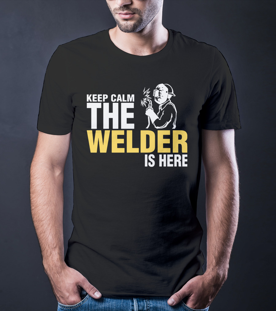 Keep Calm The Welder Is Here Welder With Mask And Sparking Torch T-Shirt