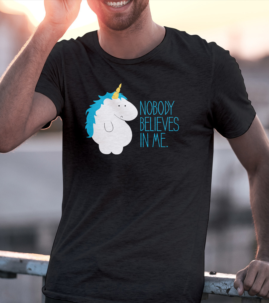 Nobody Believes IN ME Fat Unicorn T-Shirt