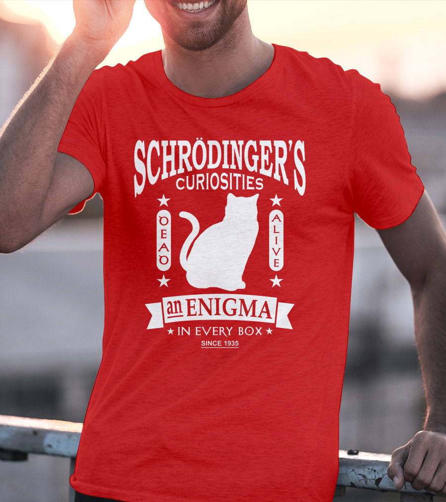 Schrodinger's Curiosities Enigma Alive In Every Box Since 1935 T-Shirt