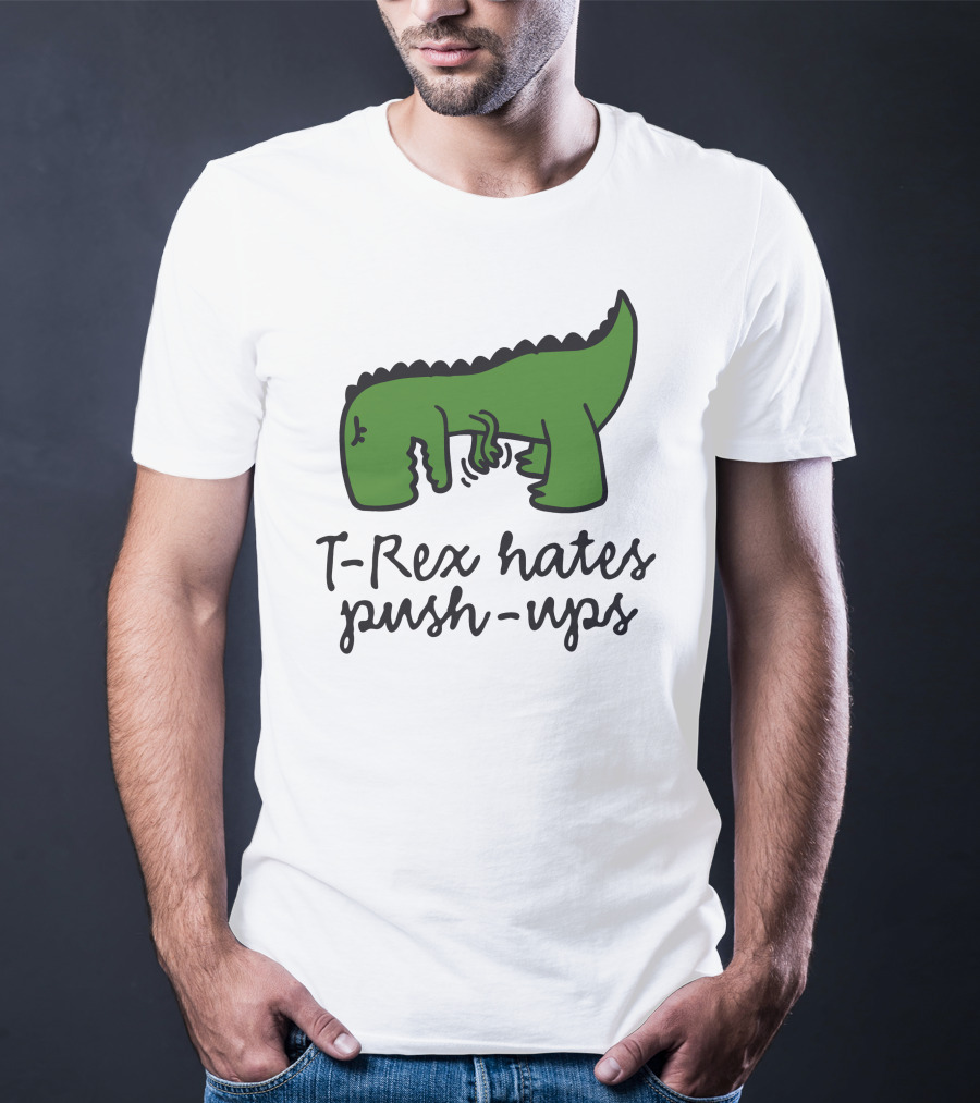 T-Rex Hates Push-Ups Struggling Dinosaur T-Shirt