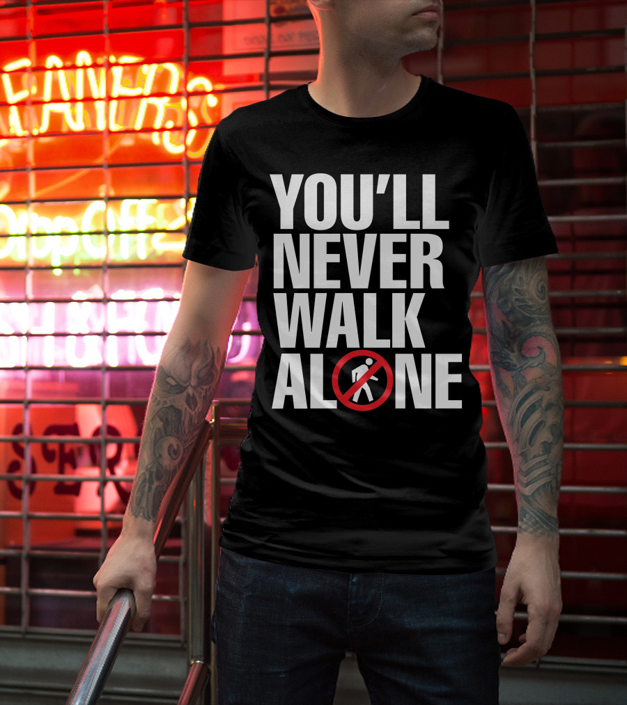 You'll Never Walk Stop Sign T-Shirt