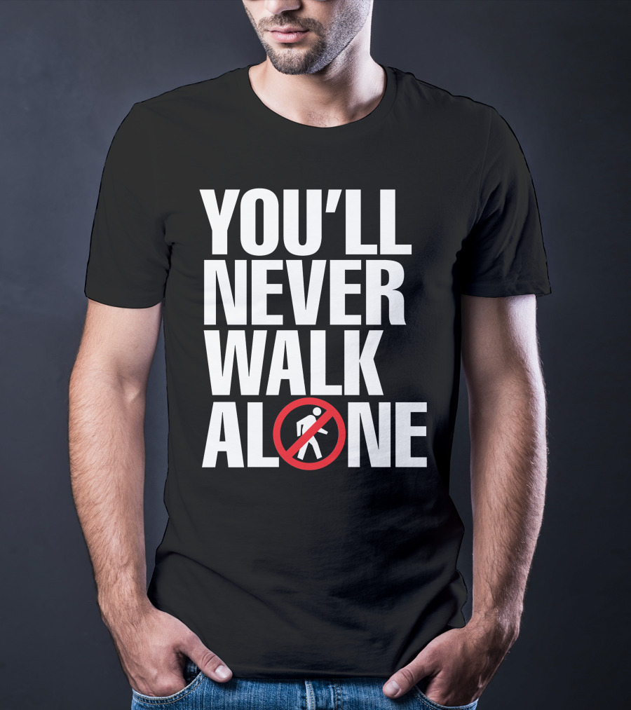You'll Never Walk Stop Sign T-Shirt