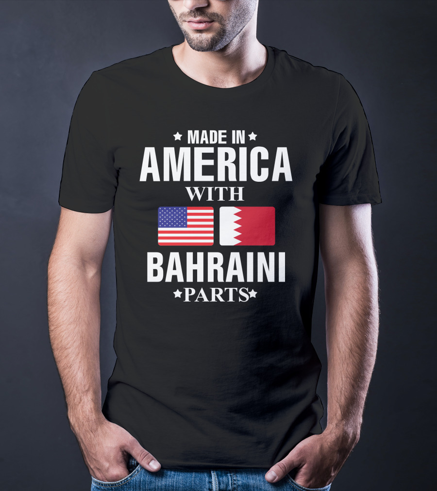 Made In America With Bahraini Parts T-Shirt