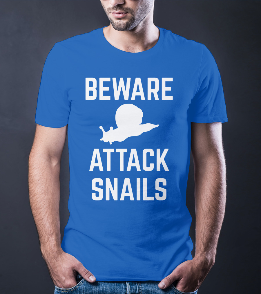 BEWARE ATTACK SNAILS T-Shirt