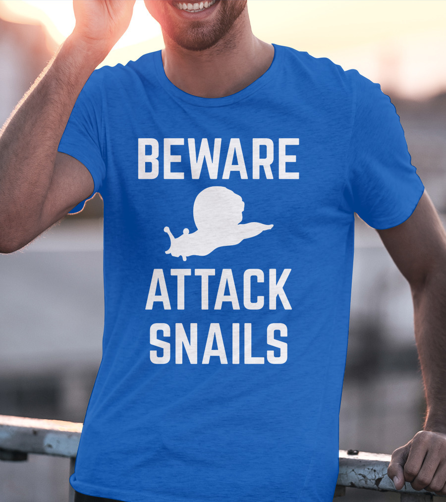 BEWARE ATTACK SNAILS T-Shirt