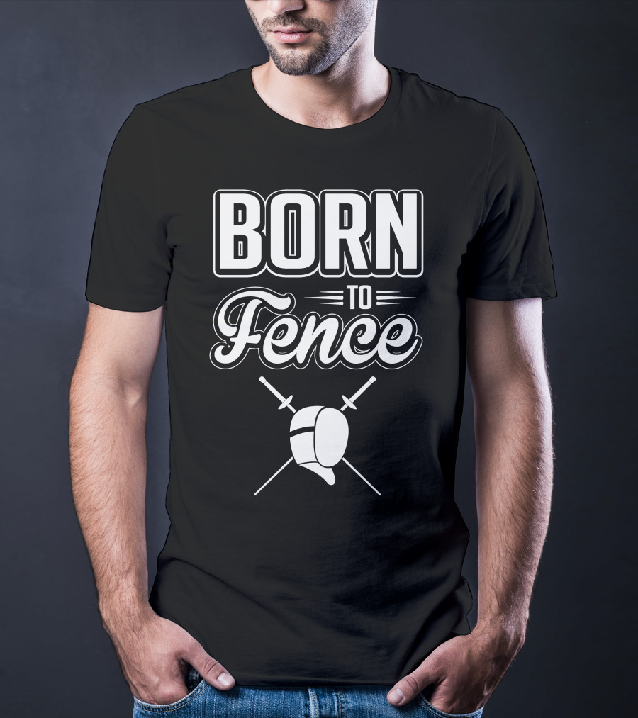 BORN TO FENCE Crossed Sabers Fencing Helmet T-Shirt
