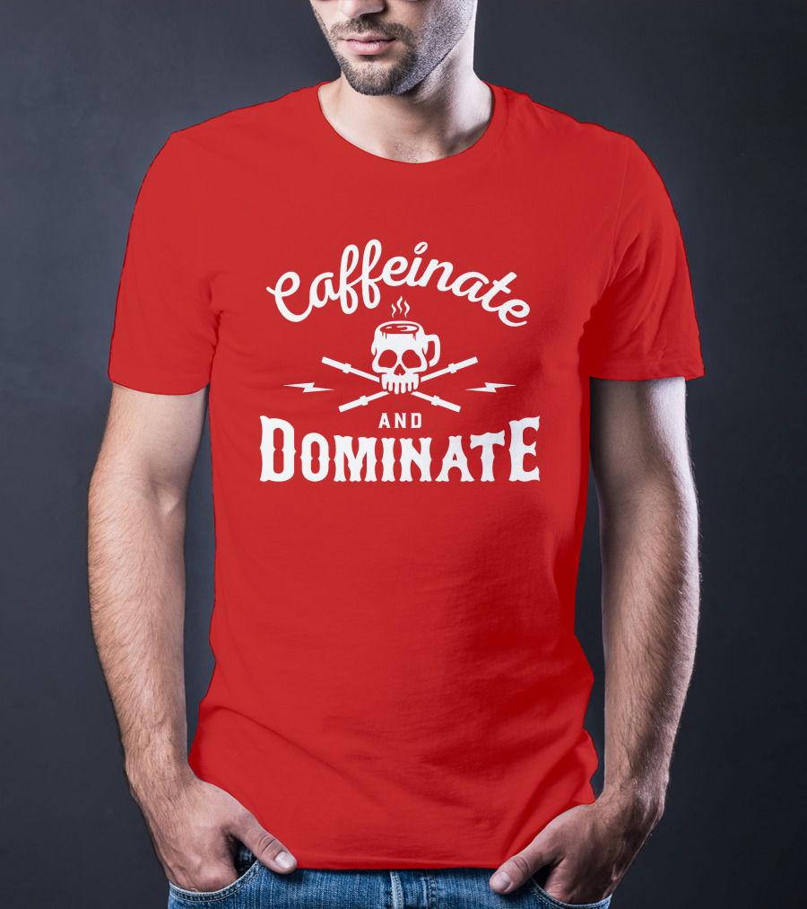 Caffeinate And Dominate Skull Crossbones Mug T-Shirt