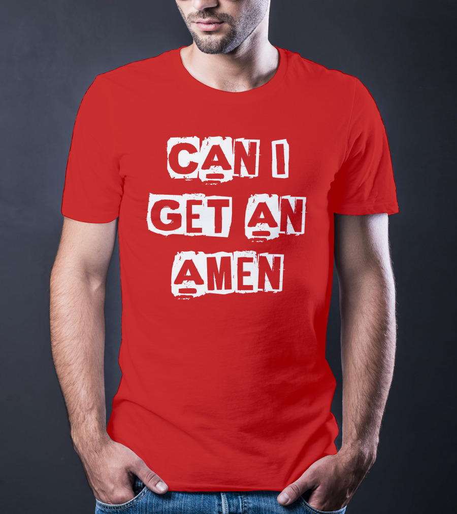 Can I Get An Amen T-Shirt