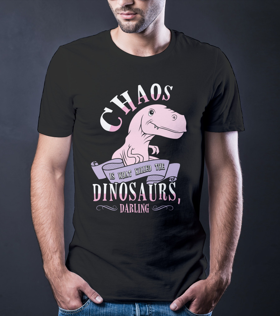 Chaos Is What Killed The Dinosaurs Darling Pink Dinosaur Heathers T-Shirt