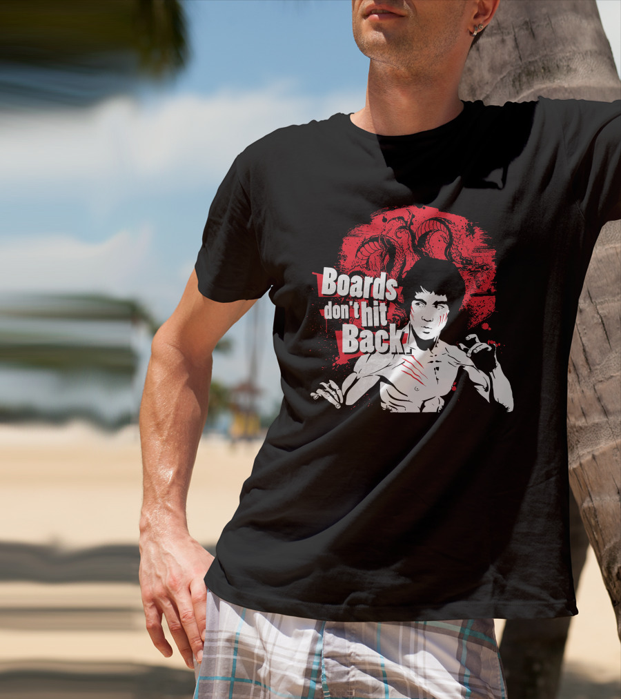 Boards Don't Hit Back Bruce Lee Martial Arts T-Shirt
