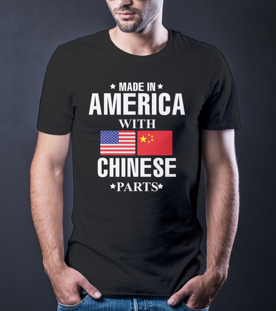 Made IN America With Chinese Parts T-Shirt